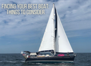 FINDING YOUR BEST BOAT Things to consider